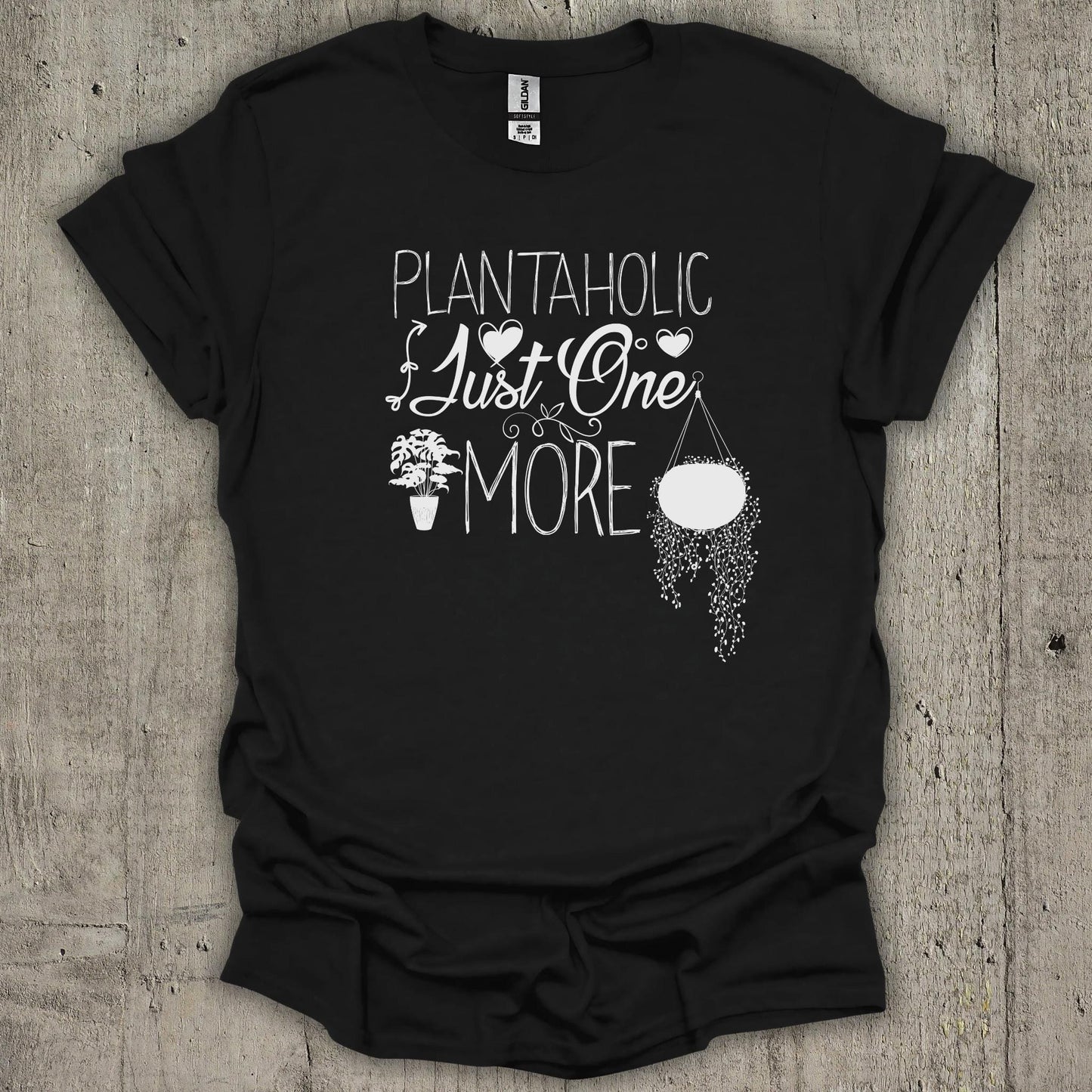 Plantaholic Just One More T-Shirt