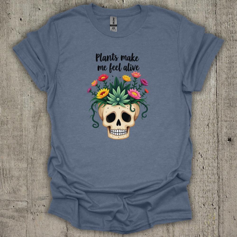 Plant Make Me Feel Alive T-Shirt