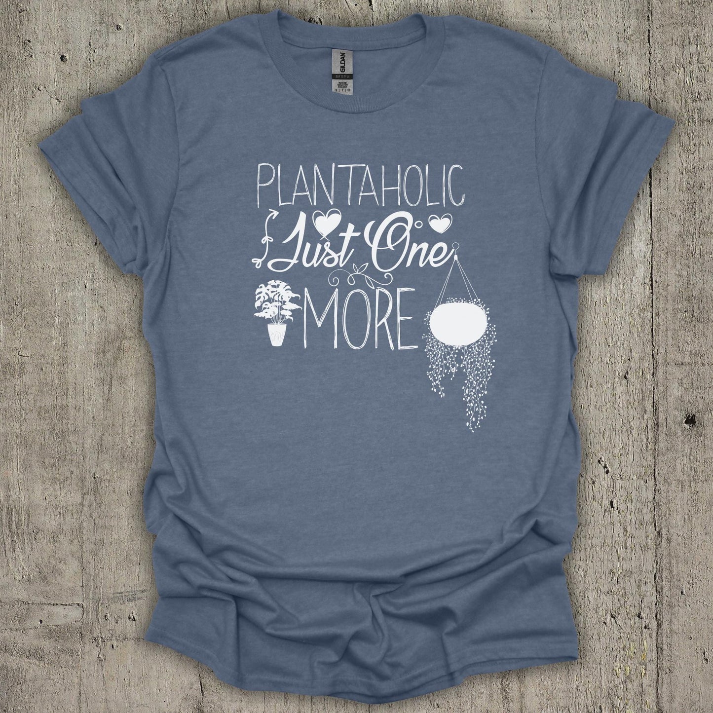 Plantaholic Just One More T-Shirt