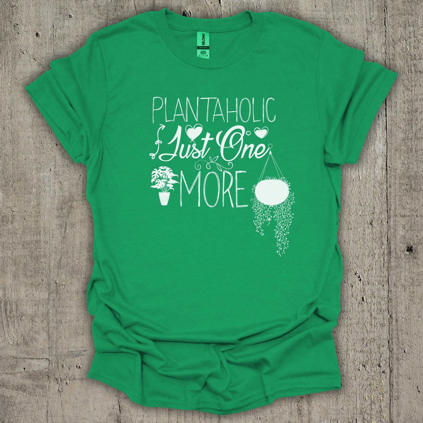 Plantaholic Just One More T-Shirt
