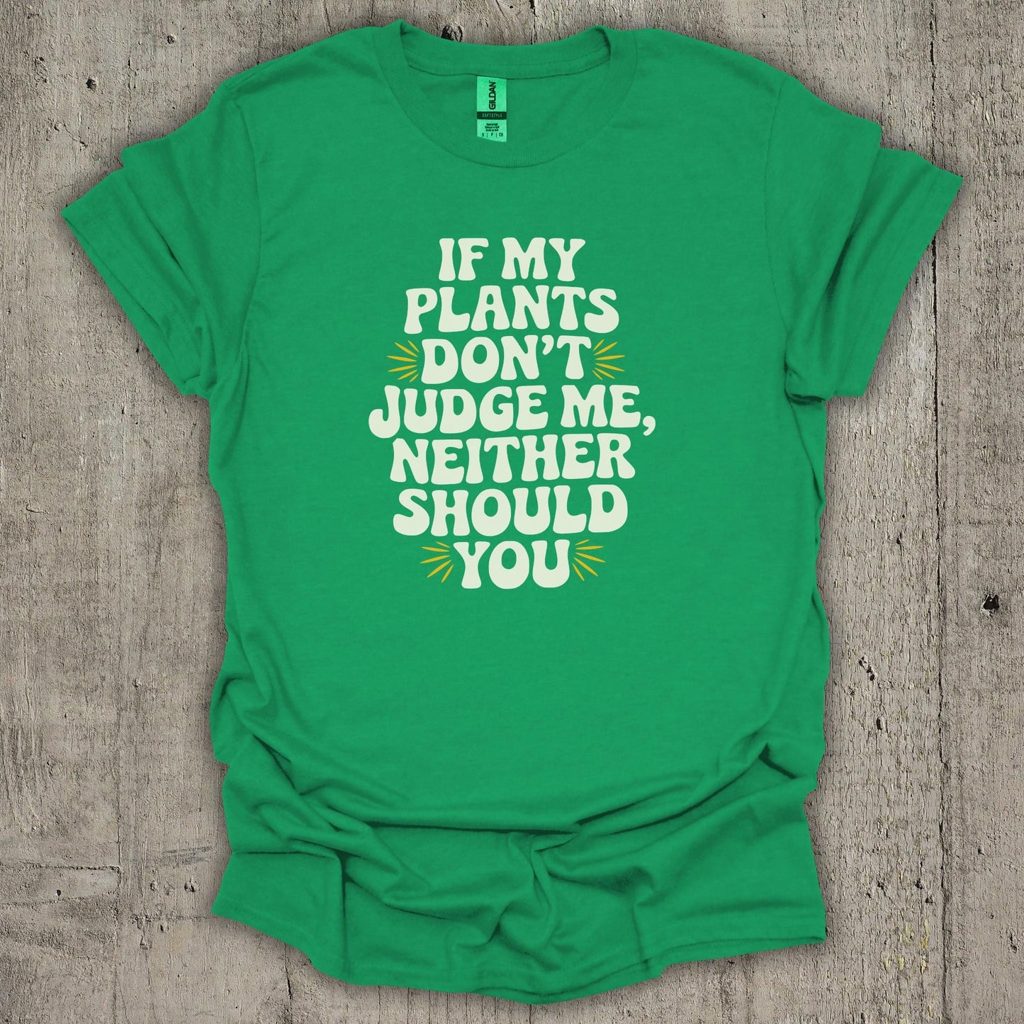 If My Plants Dont Judge Me T-Shirt