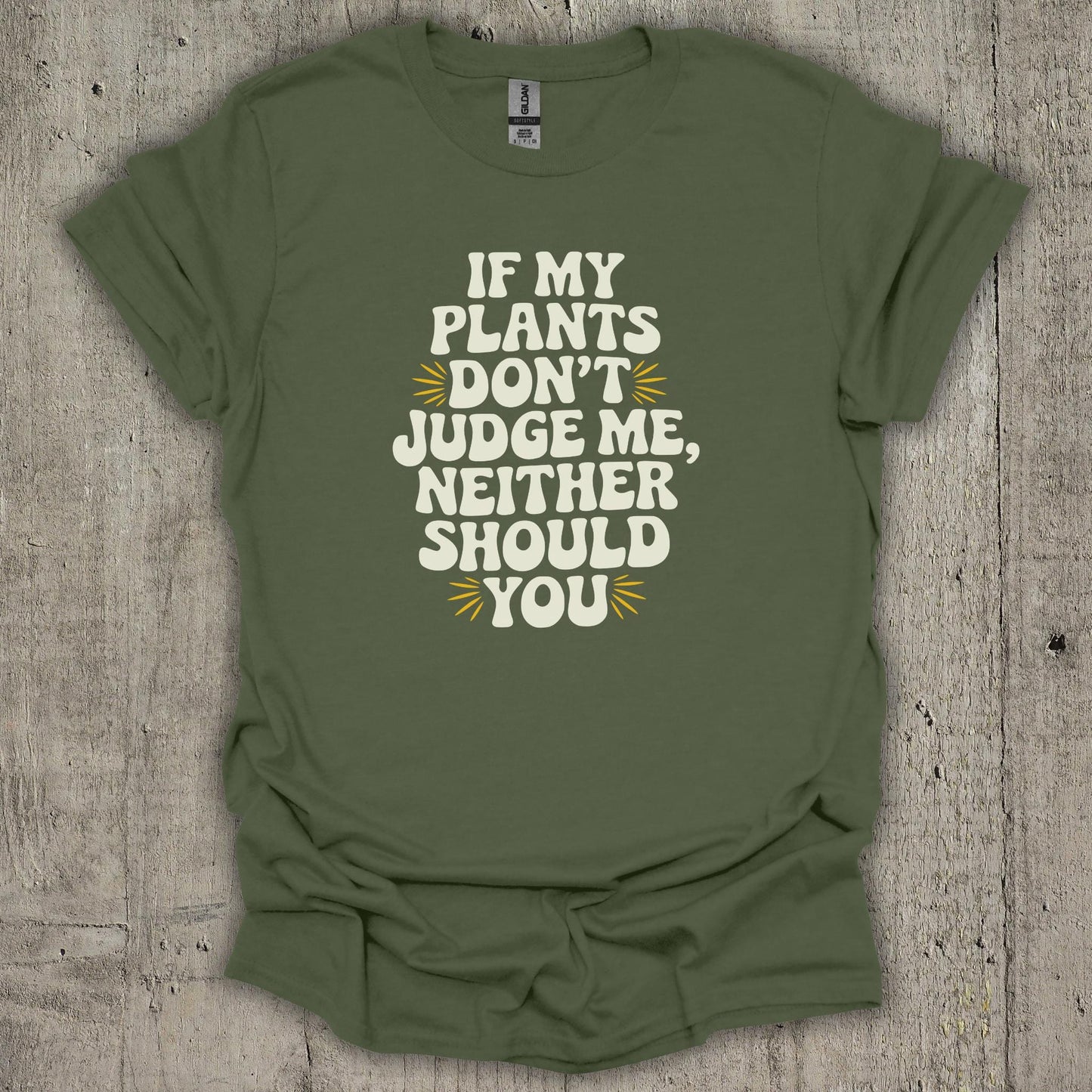 If My Plants Dont Judge Me T-Shirt