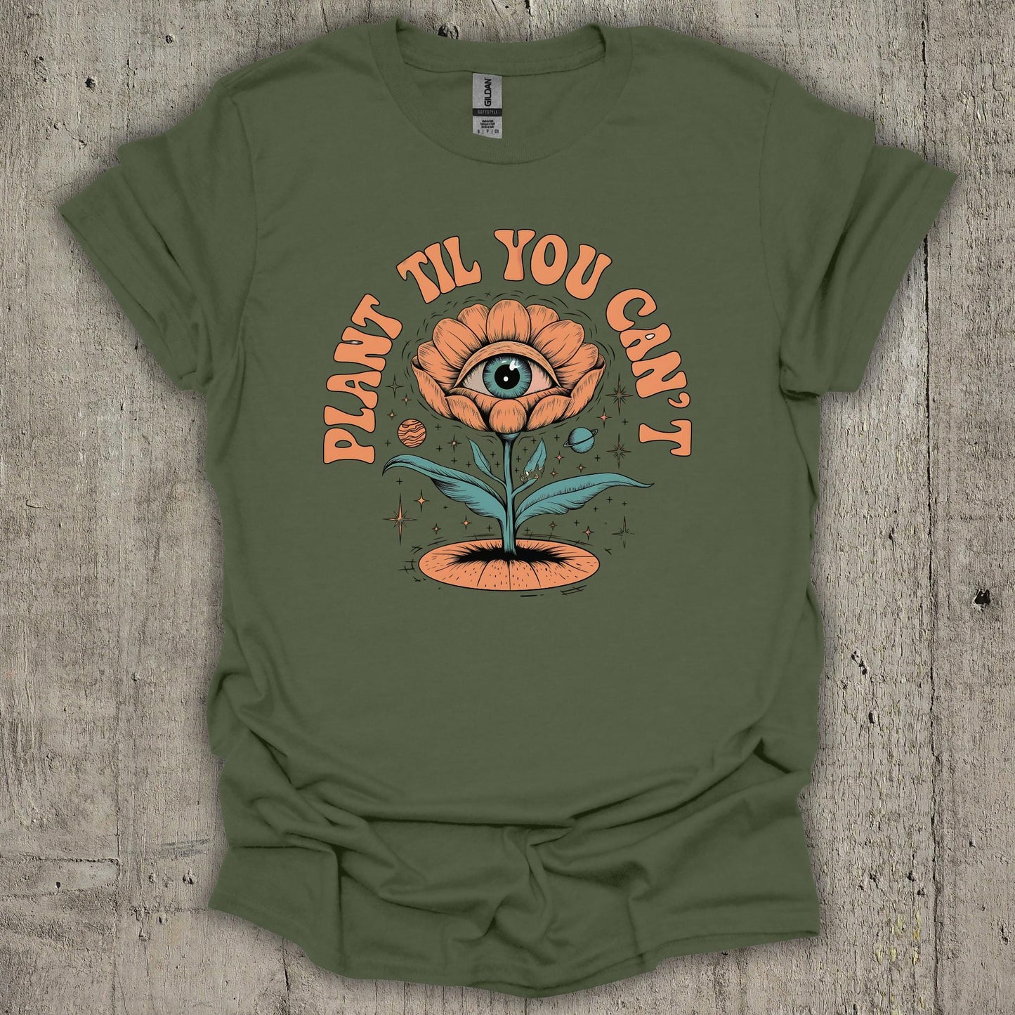 Plant Till You Cant T-Shirt