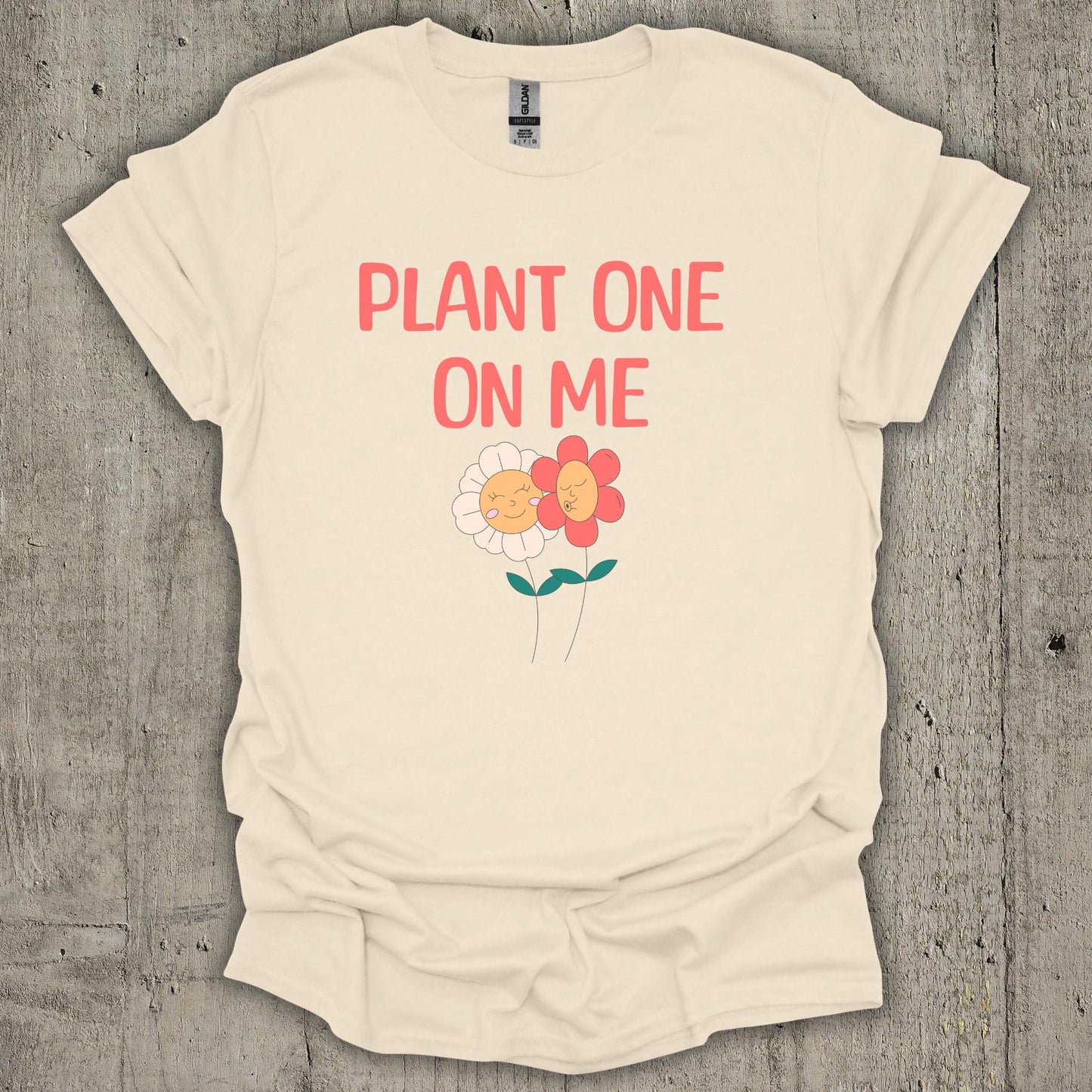 Plant One On Me T-Shirt