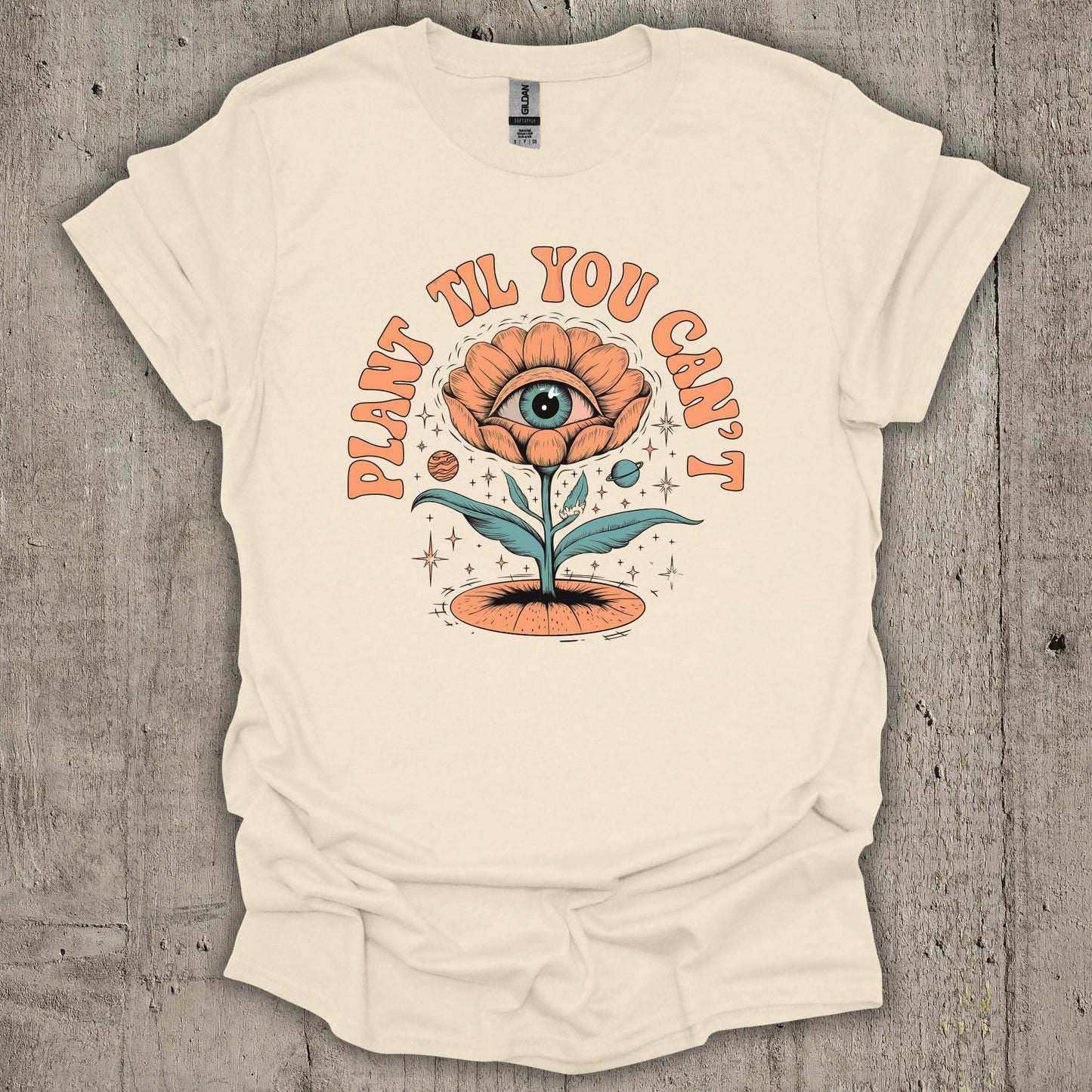 Plant Till You Cant T-Shirt