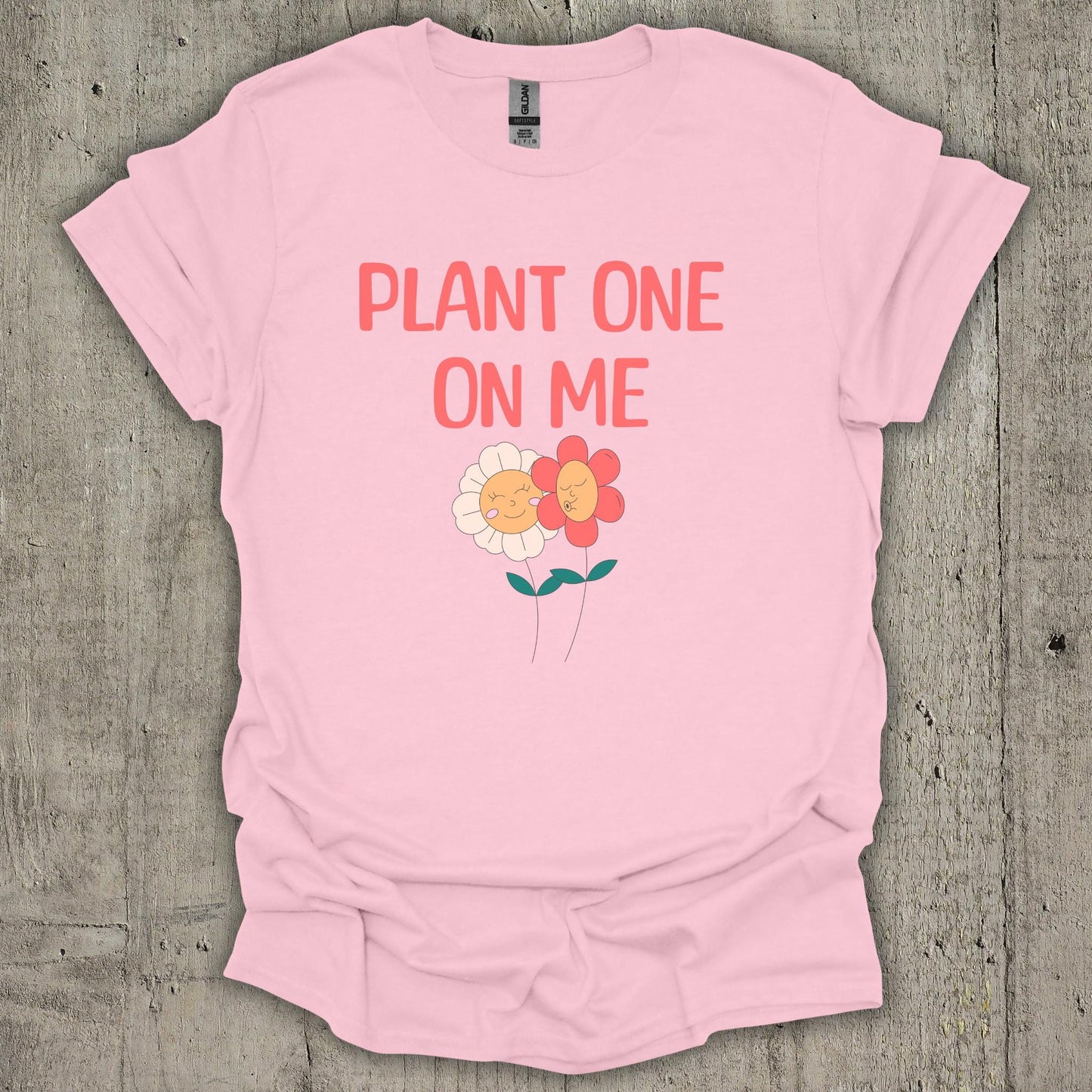 Plant One On Me T-Shirt