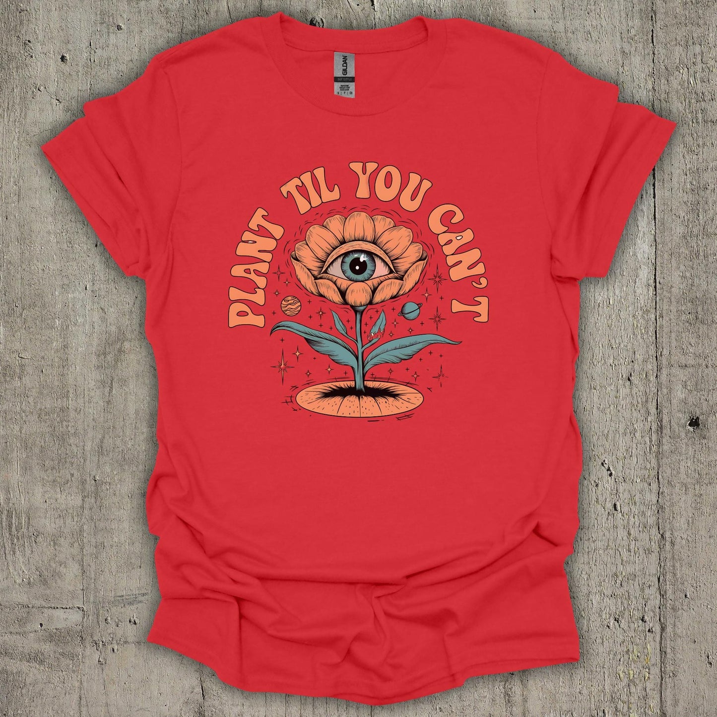 Plant Till You Cant T-Shirt