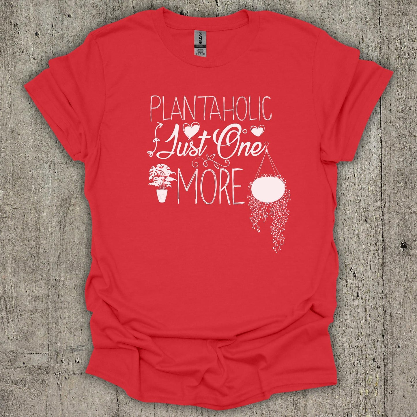 Plantaholic Just One More T-Shirt
