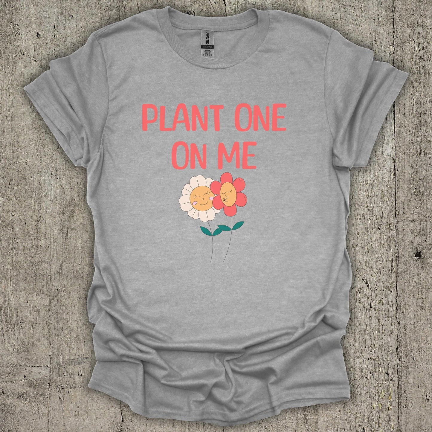 Plant One On Me T-Shirt