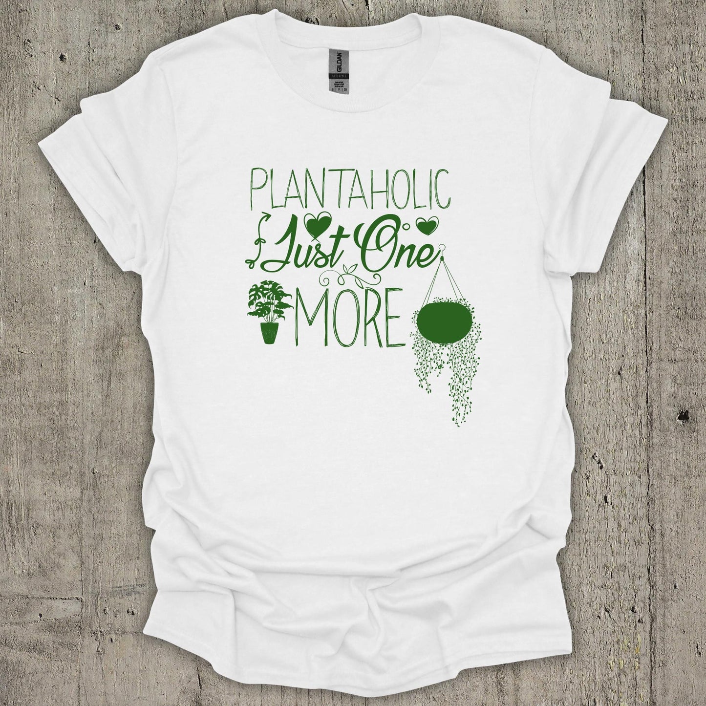 Plantaholic Just One More T-Shirt