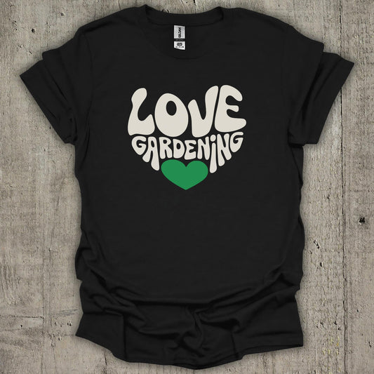 Love Gardening T-Shirt