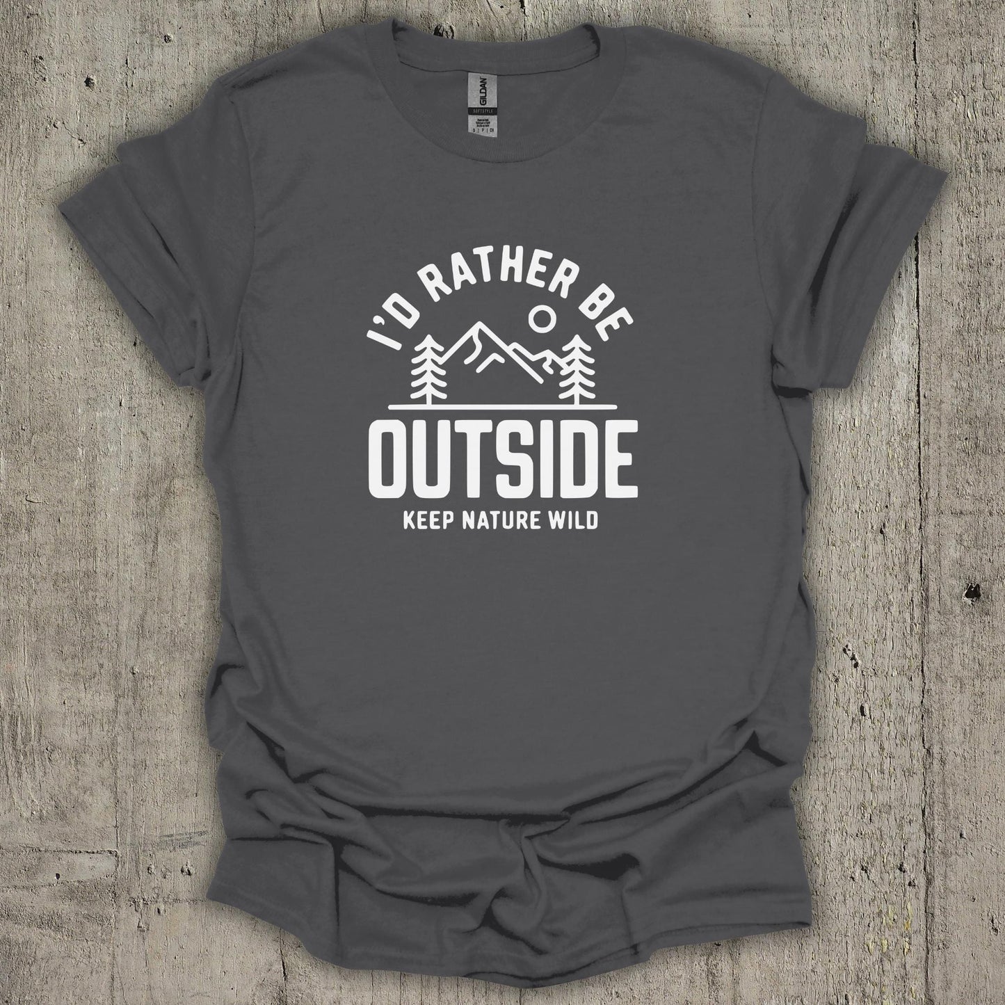 I'd Rather Be Outside  T-Shirt