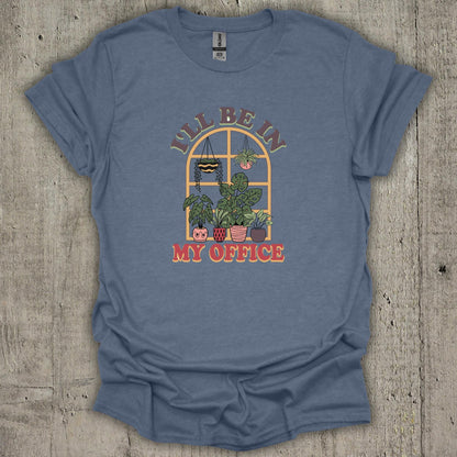 I'll Be In My Office T-Shirt
