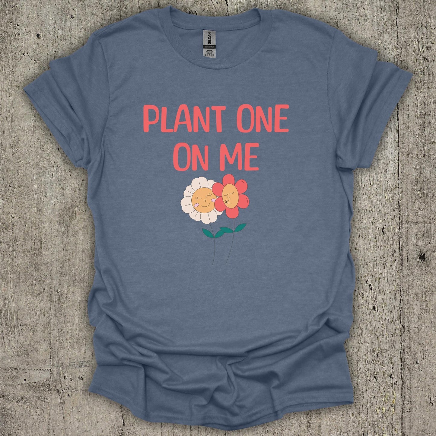 Plant One On Me T-Shirt