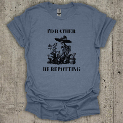 I'd Rather Be Repotting T-Shirt