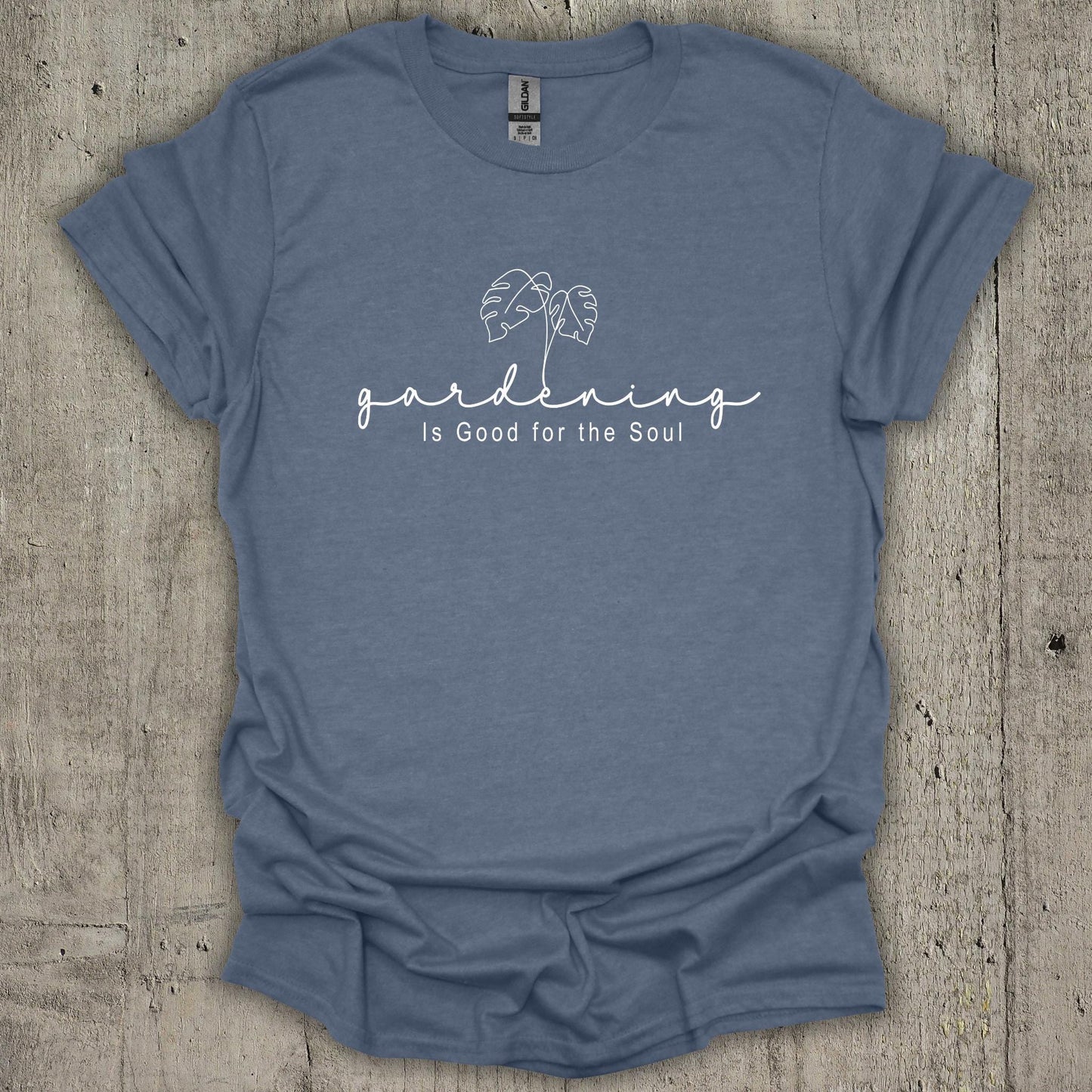Gardening Is Good For The Soul T-Shirt