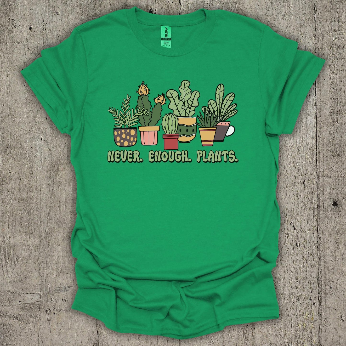 Never Enough Plants T-Shirt