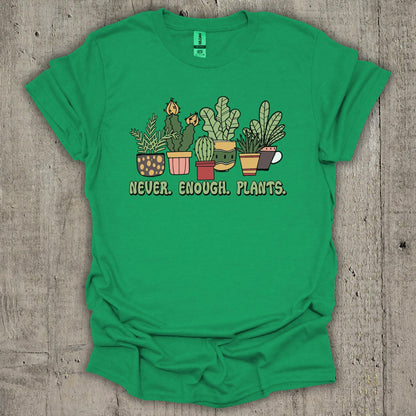 Never Enough Plants T-Shirt