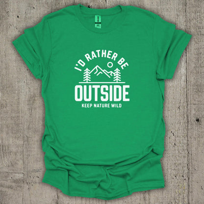 I'd Rather Be Outside  T-Shirt