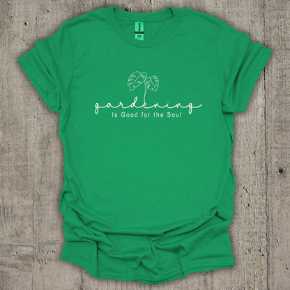 Gardening Is Good For The Soul T-Shirt