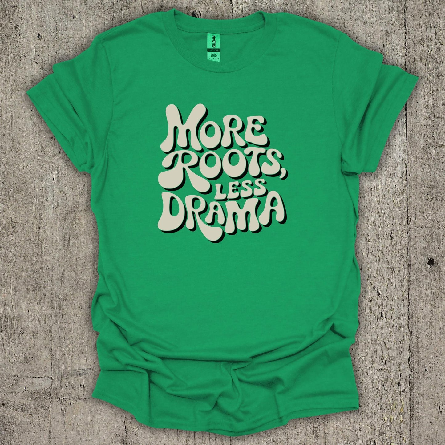 More Roots Less Drama T-Shirt