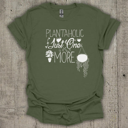Plantaholic Just One More T-Shirt