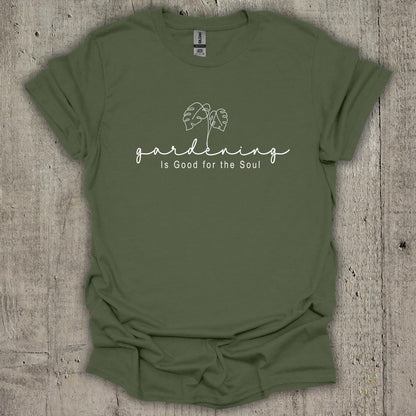 Gardening Is Good For The Soul T-Shirt