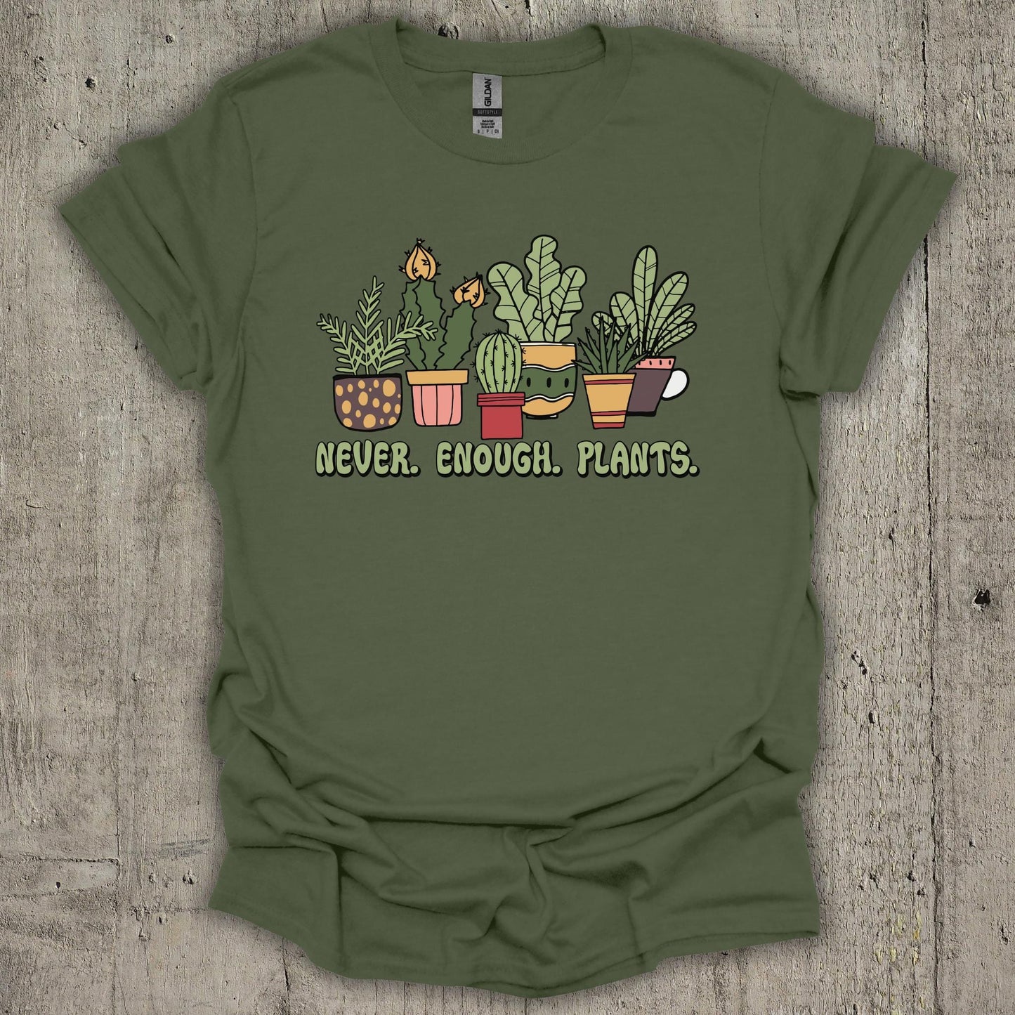 Never Enough Plants T-Shirt