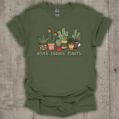 Never Enough Plants T-Shirt