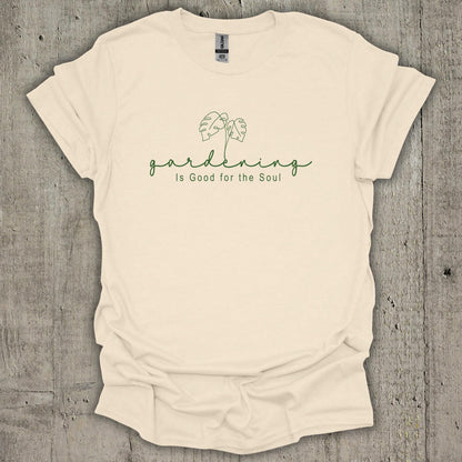 Gardening Is Good For The Soul T-Shirt