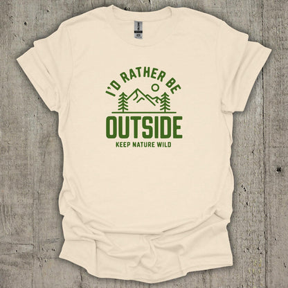 I'd Rather Be Outside  T-Shirt