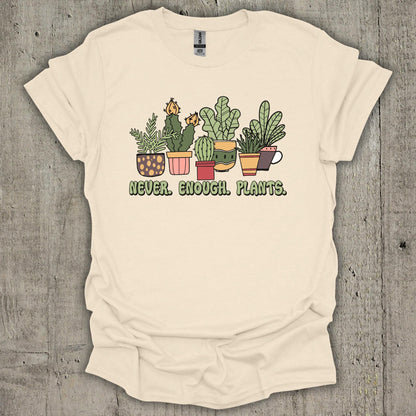 Never Enough Plants T-Shirt