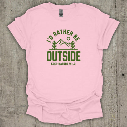 I'd Rather Be Outside  T-Shirt
