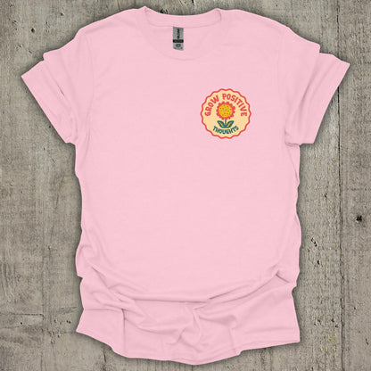 Grow Positive Thoughts T-Shirt