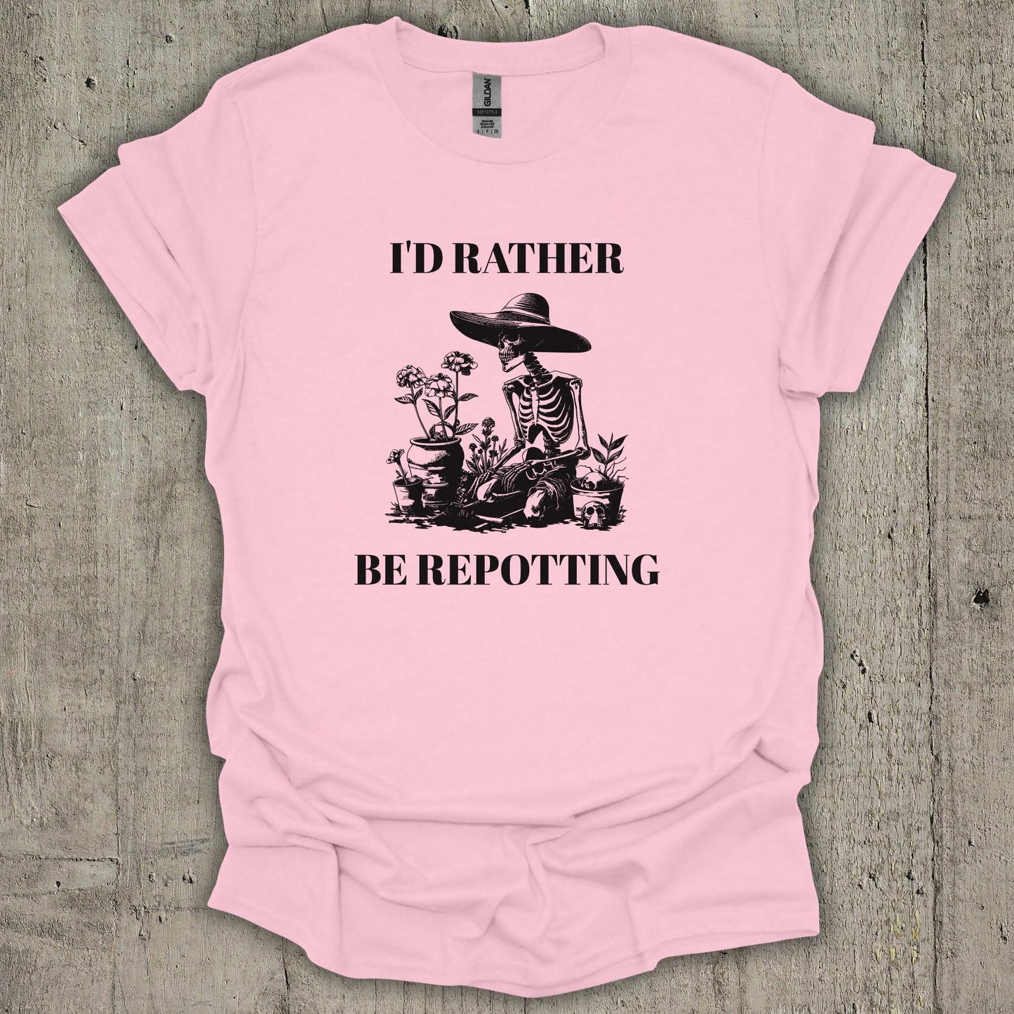 I'd Rather Be Repotting T-Shirt