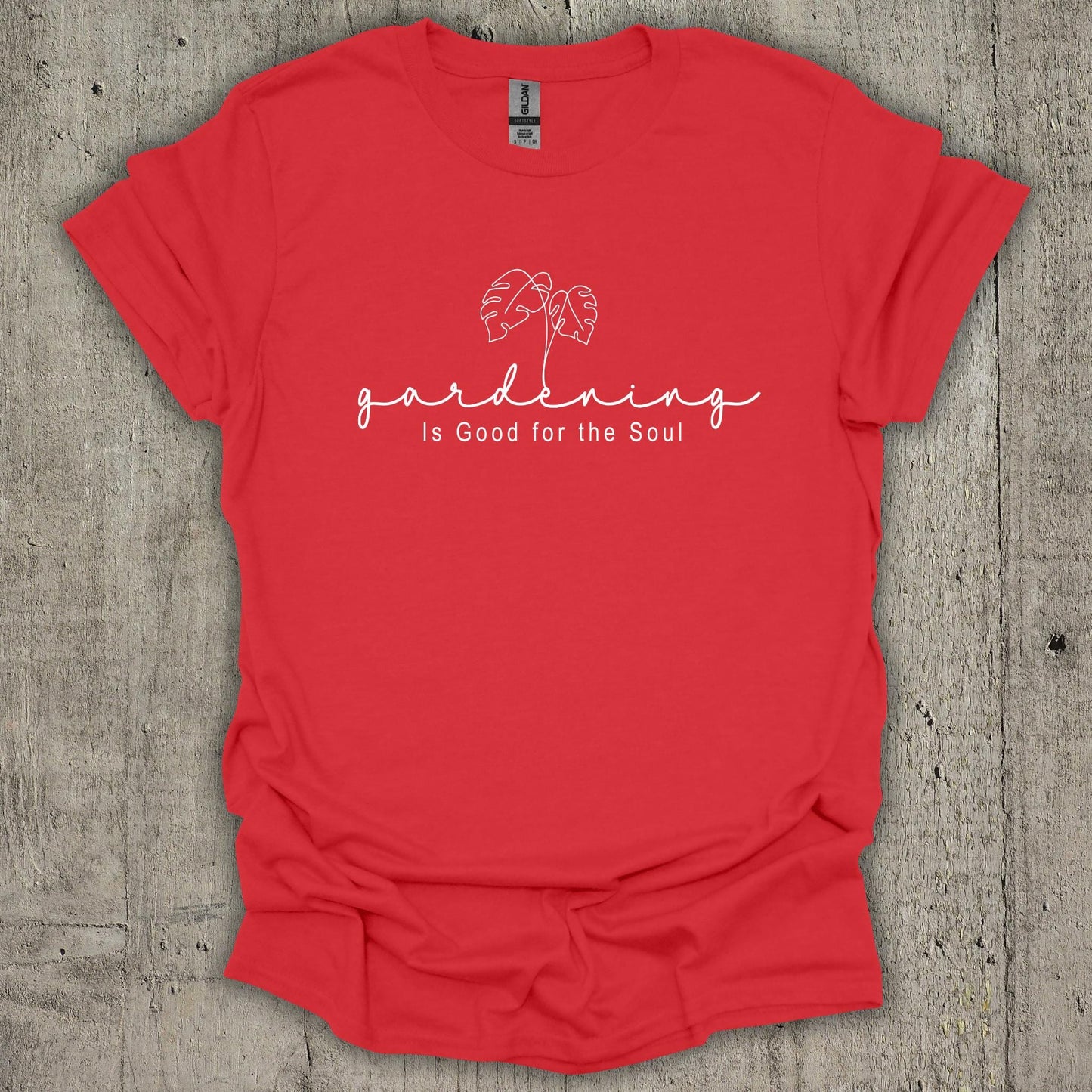 Gardening Is Good For The Soul T-Shirt