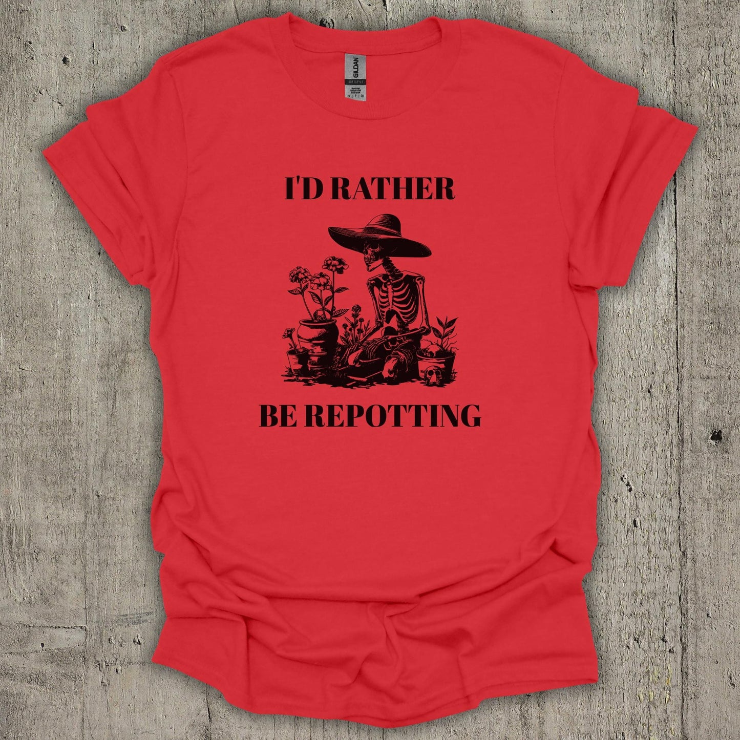 I'd Rather Be Repotting T-Shirt
