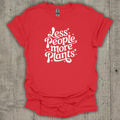 Less People More Plants T-Shirt