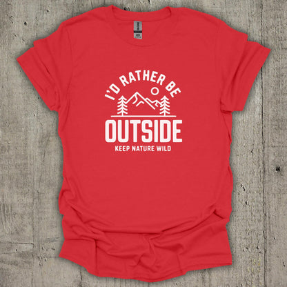 I'd Rather Be Outside  T-Shirt