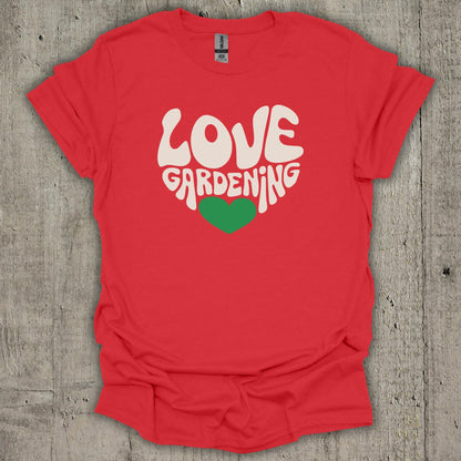 Love Gardening T-Shirt