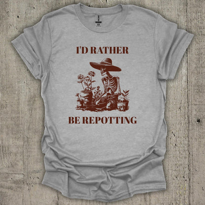 I'd Rather Be Repotting T-Shirt