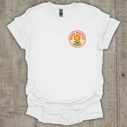 Grow Positive Thoughts T-Shirt