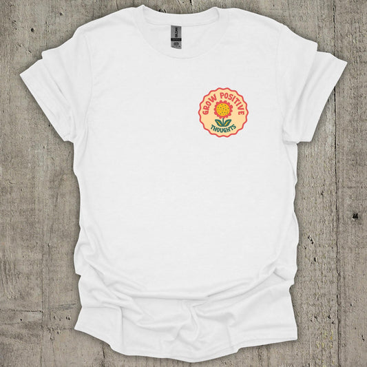 Grow Positive Thoughts T-Shirt