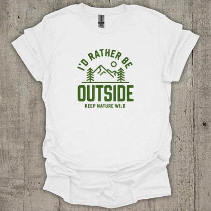 I'd Rather Be Outside  T-Shirt
